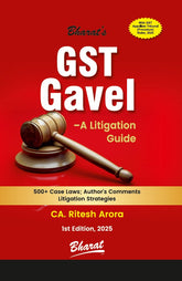 Bharat's GST Gavel - A Litigation Guide by CA Ritesh Arora